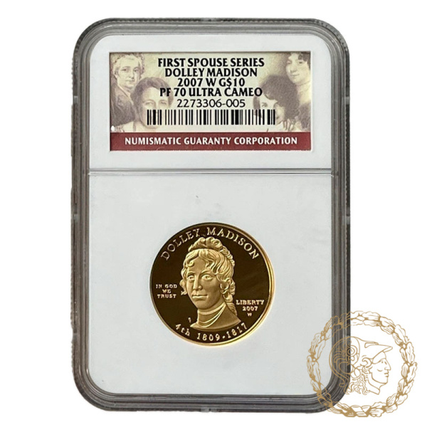 Золота монета 10 доларів 2007 рік, США.  Перші леді - Доллі Медісон (1809–1817)  в слабі PF 70